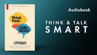 Think Fast Talk Smart: Communication Techniques - Audiobook