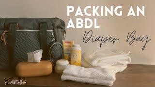 Packing an ABDL Diaper Bag