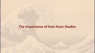 The Importance of East Asian Studies