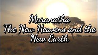 Daily Devotional | Maranatha | The New Heavens and the New Earth | 12/09/2024 |