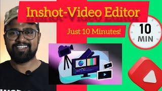 Edit Videos Fast! Just 10 Minutes | InShot Video Editor | Youtube Tips Expert (Quick & Easy ️)