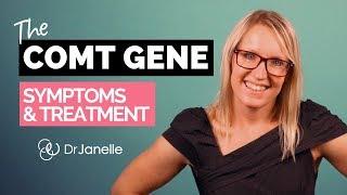 COMT GENE Mutations, Symptoms & Treatment Explained (Catechol o Methyltransferase)