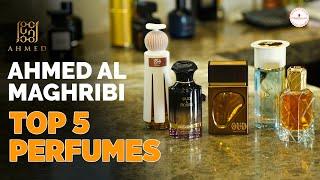 Ahmed Al Maghribi Perfumes - Top 5 | The Stunning Middle-Eastern Fragrance