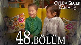 Öyle Bir Geçer Zaman Ki 48. Bölüm - Full Bölüm