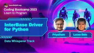 InterBase Driver for Python - Priyatham & Lucas | Coding Bootcamp 2023