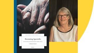 Catherine Sexton: Becoming Apostolic