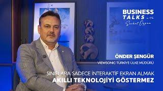 Sınıflara Sadece İnteraktif Ekran Almak Akıllı Teknolojiyi Göstermez | Önder Şengür | Business Talks