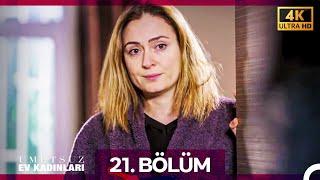 Umutsuz Ev Kadınları 21. Bölüm (4K)