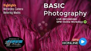 SPW Online Workshop 17 - LIVE RECORDING (Basic Photography)