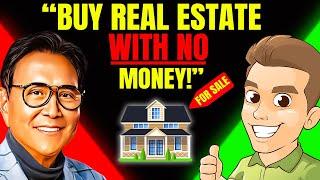 Robert Kiyosaki: This Is How You Can Buy Real Estate with Little or No Money (once in a lifetime)