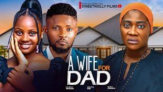 A WIFE FOR DAD- Maurice Sam, Mercy Johnson,Adakirikiri. Latest   2024 romcom movie