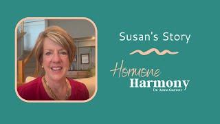 Hormone Harmony with Dr. Anna Garrett - Susan's Story