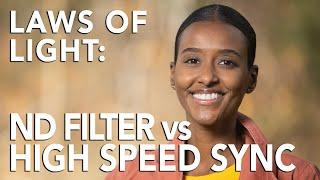 Laws of Light: ND Filter VS High Speed Sync