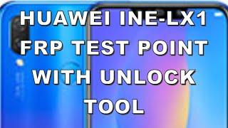 Huawei INE-LX1(NOVA 3I) FRP BYPASS WITH UNLOCK TOOL