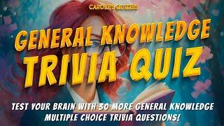 General Knowledge Trivia Quiz : 30 NEW Multiple Choice Questions!