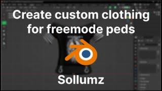 [Tutorial] Create custom freemode clothing using Sollumz Blender