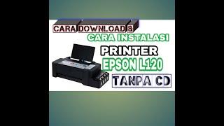 Cara download dan install driver printer Epson l120 tanpa cd #epsonecotank