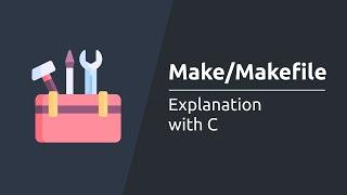 What is GNU make? A basic explanation about Make and Makefile