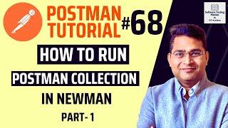 Postman Tutorial #68 - How to Run Postman Collection in Newman - Part- 1