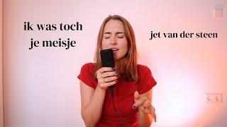 'ik was toch je meisje' cover | jet van der steen