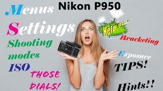 Nikon P950-Guide to Shooting modes, menus, controls and more!