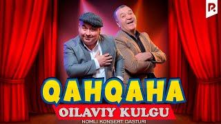 Qahqaha - Oilaviy kulgu nomli konsert dasturi