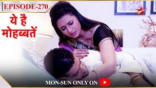 Ye Hai Mohabbatein | Season 1 | Episode 270 | Ishita hui Raman ko lekar pareshan!