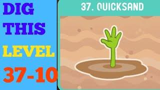 DIG THIS (DIG IT) LEVEL 37-10  [QUICKSAND] SOLUTION OR WALKTHROUGH