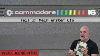 Folge 67: Der Commodore 16 - Teil 3: mein erster C16