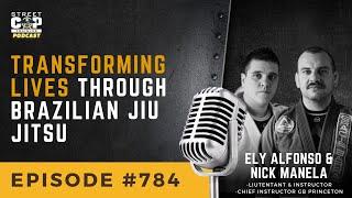 Episode 784: Transforming Lives Through Brazilian Jiu Jitsu with Ely Alfonso & Nick Manela