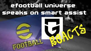 eFOOTBALL UNIVERSE ADDRESSES SMART ASSIST. OG REACTION TO ALL COLLEAGUES!