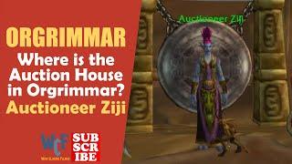 Where is the Auction House in Orgrimmar? | Auctioneer Ziji | Orgrimmar | WOW World of Warcraft