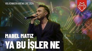 Mabel Matiz - Ya Bu İşler Ne (Volkswagen Arena Live 2024)