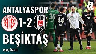 Antalyaspor 1-2 Beşiktaş | MAÇ ÖZETİ | Ziraat Türkiye Kupası D Grubu | 25.02.2025