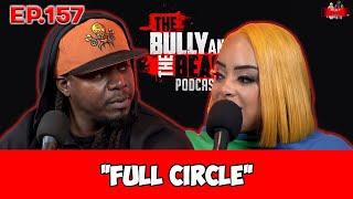 The Bully and the Beast Podcast Ep.157 "Full Circle" | Full Episode