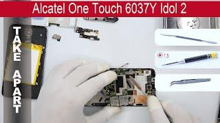 How to disassemble  Alcatel One Touch Idol 2 6037Y, Take Apart, Tutorial