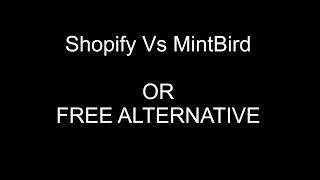 Shopify vs Mintbird Alternative FREE Software for Mint Bird