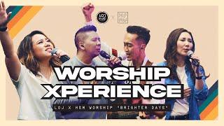 Worship Xperience: "BRIGHTER DAYS" | LOJ x HSM Worship