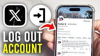 How To Log Out Of X Account (Twitter) - Full Guide