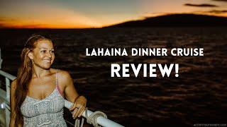 Pacific Whale Foundation - Lahaina Maui Dinner Cruise Review