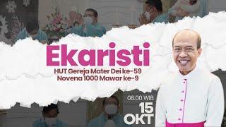 Ekaristi Konselebrasi: HUT ke-59 Mater Dei dan Novena 1000 Mawar ke 9. Minggu 15 Okt 2023 pkl 08.00