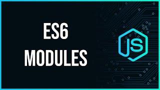 Javascript ES6 Modules Tutorial