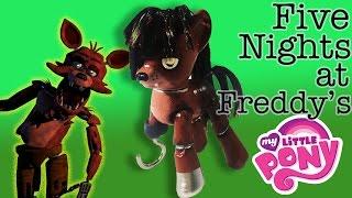 Custom FOXY FNAF My Little Pony Five Night's At Freddy's MLP Tutorial