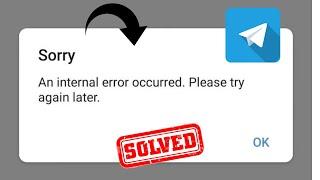 how to fix telegram an internal error occurred / telegram internal server error