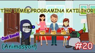 Tiky Yemek Programına Katılıyor! # 20 (Animasyon)