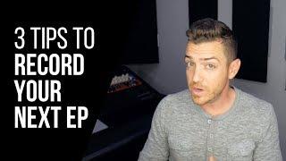 3 Tips For Recording Your Next EP - RecordingRevolution.com