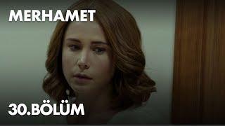 Merhamet 30. Bölüm - Full Bölüm