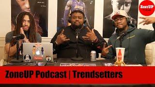 ZoneUP Podcast | Trendsetters