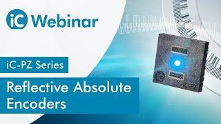 Reflective Absolute Encoders for Precise Measurements | iC-PZ Series | Webinar