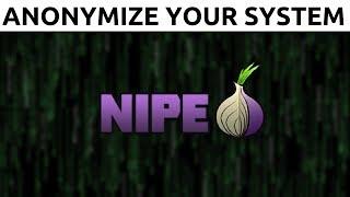 Nipe - How To Fully Anonymize Your System With Tor